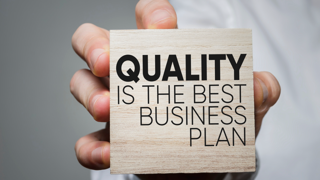 Quality is key